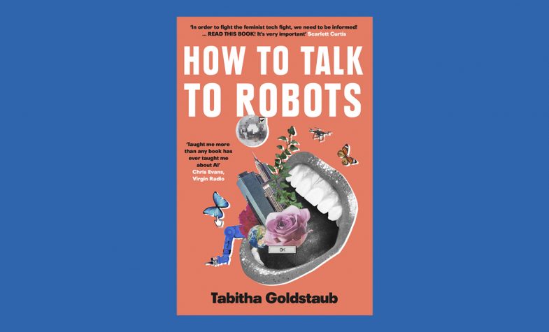 How to Talk To Robots by Tabitha Goldstaub