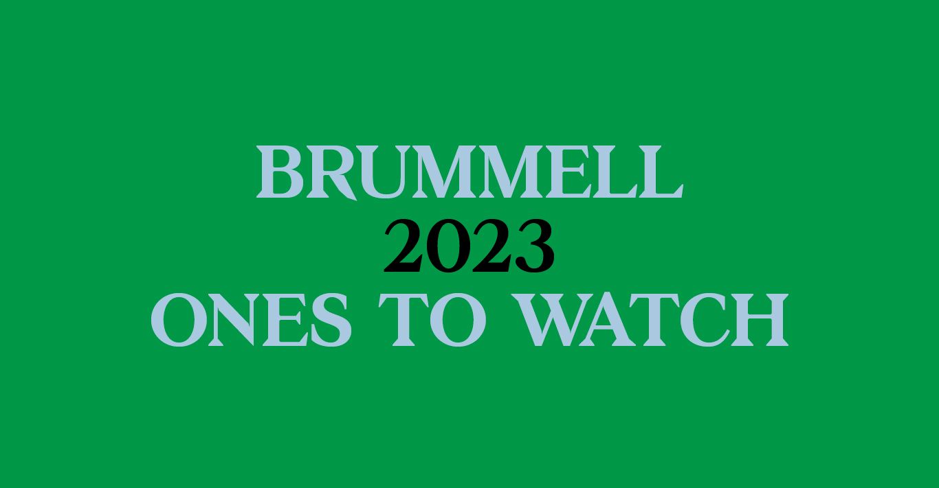 Brummell's 2023 Ones to watch